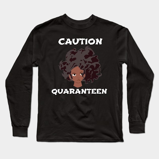 QuaranTEEN, Caution, sassy frowning girl Long Sleeve T-Shirt by MzM2U